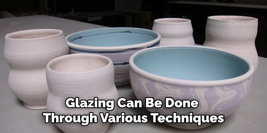 Glazing Can Be Done Through Various Techniques