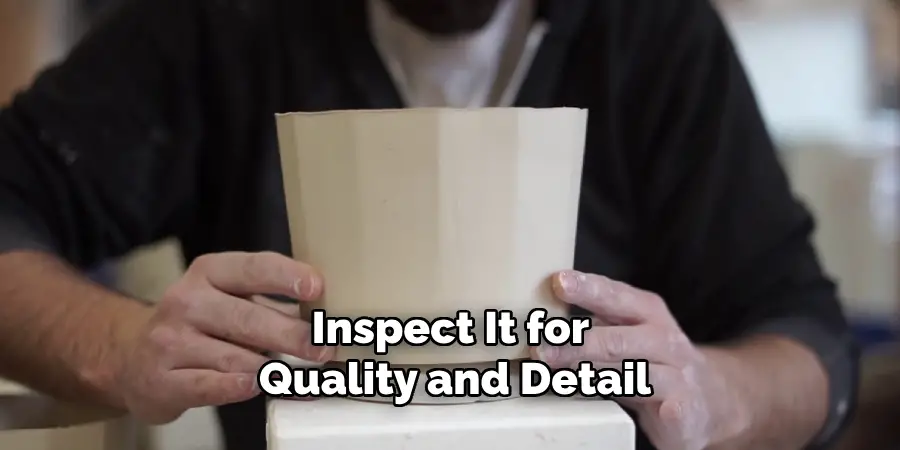 Inspect It for Quality and Detail