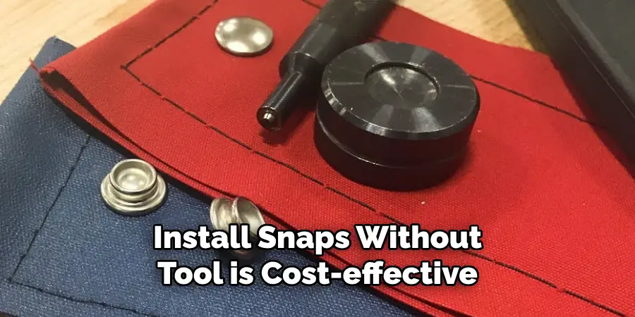 Install Snaps Without Tool is Cost-effective