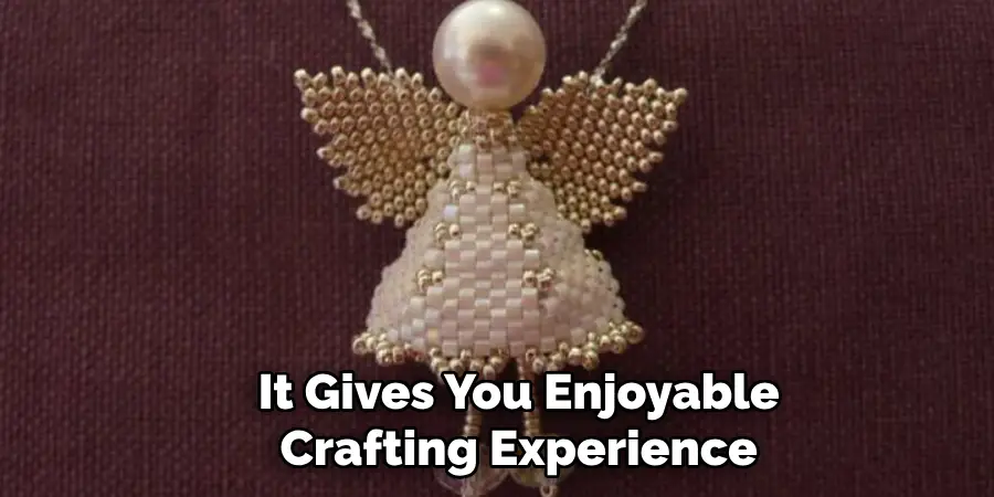It Gives You Enjoyable Crafting Experience