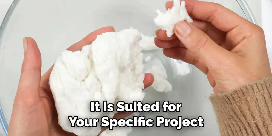 It is Suited for Your Specific Project