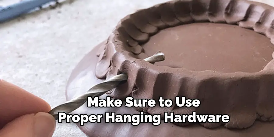 Make Sure to Use Proper Hanging Hardware