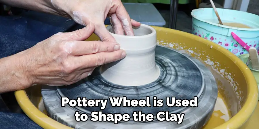 Pottery Wheel is Used to Shape the Clay