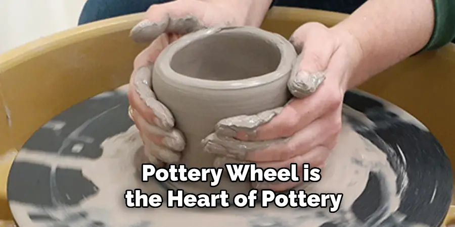 Pottery Wheel is the Heart of Pottery
