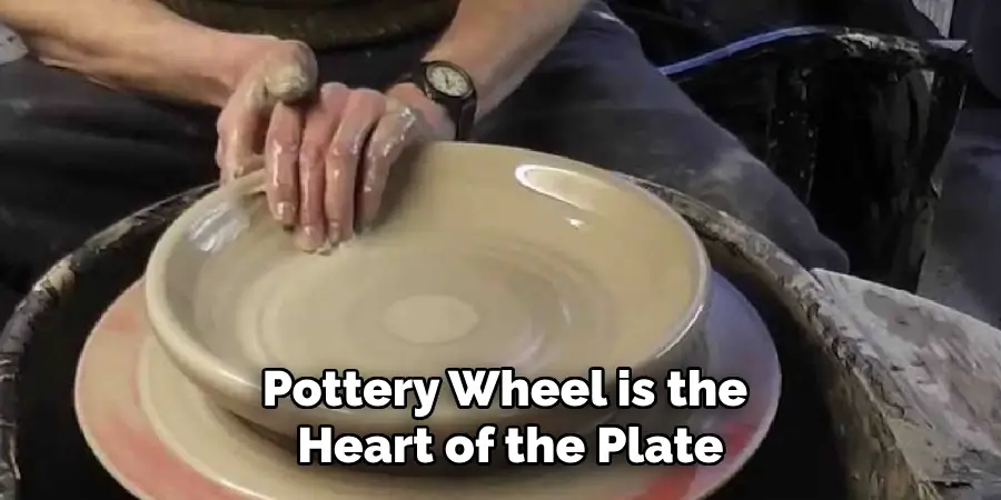 Pottery Wheel is the Heart of the Plate
