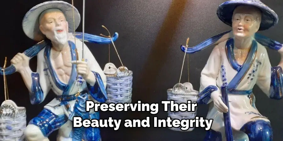 Preserving Their Beauty and Integrity