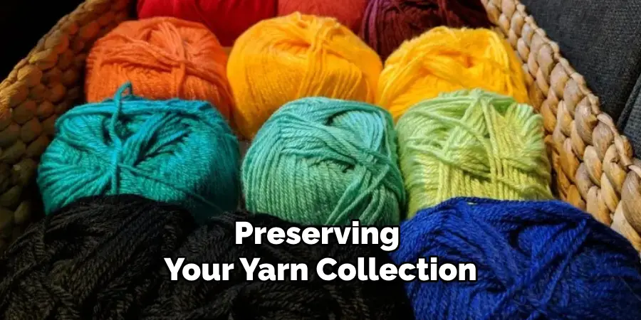 Preserving Your Yarn Collection