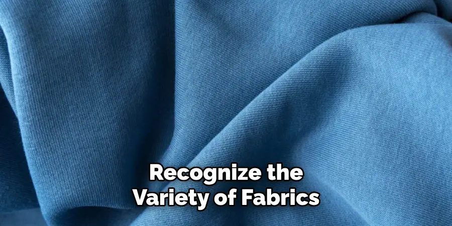 Recognize the Variety of Fabrics