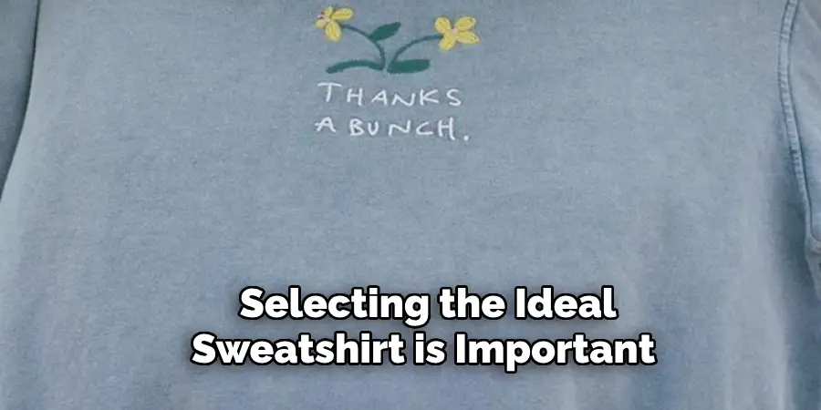 Selecting the Ideal Sweatshirt is Important