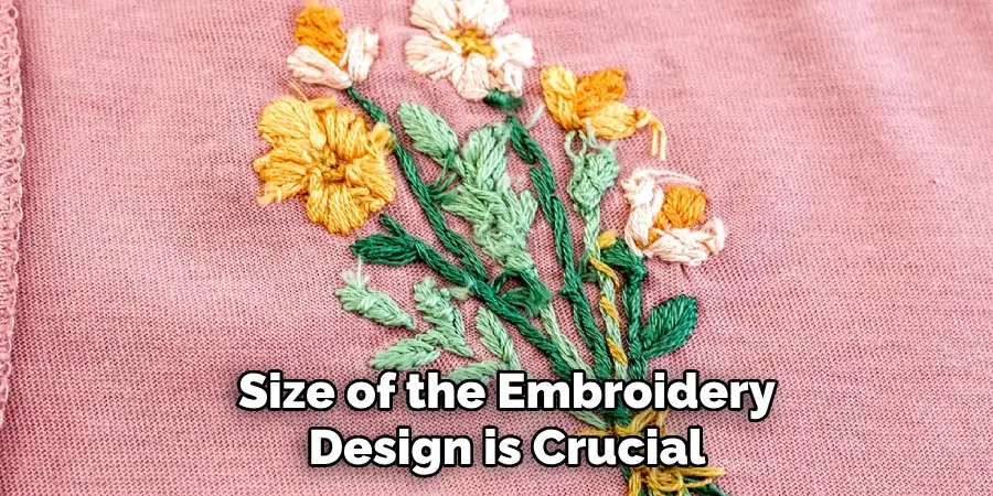 Size of the Embroidery Design is Crucial