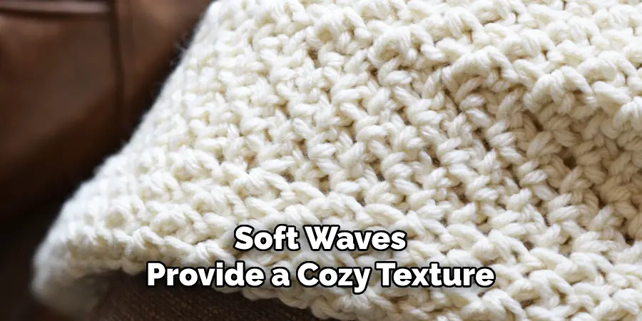 Soft Waves Provide a Cozy Texture