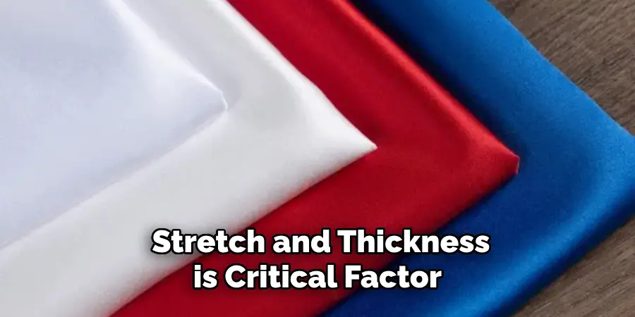 Stretch and Thickness is Critical Factor