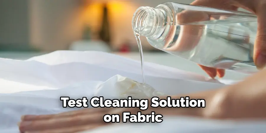 Test Cleaning Solution on Fabric