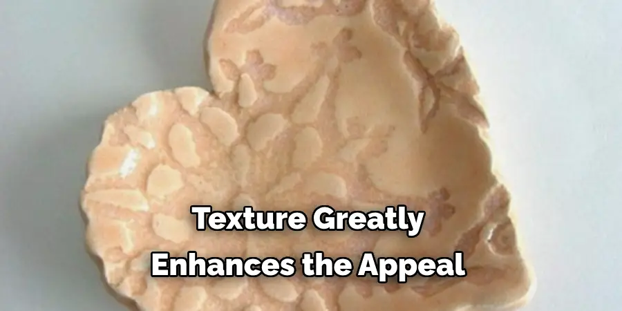 Texture Greatly Enhances the Appeal