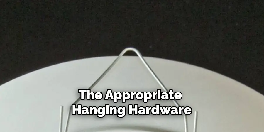 The Appropriate Hanging Hardware