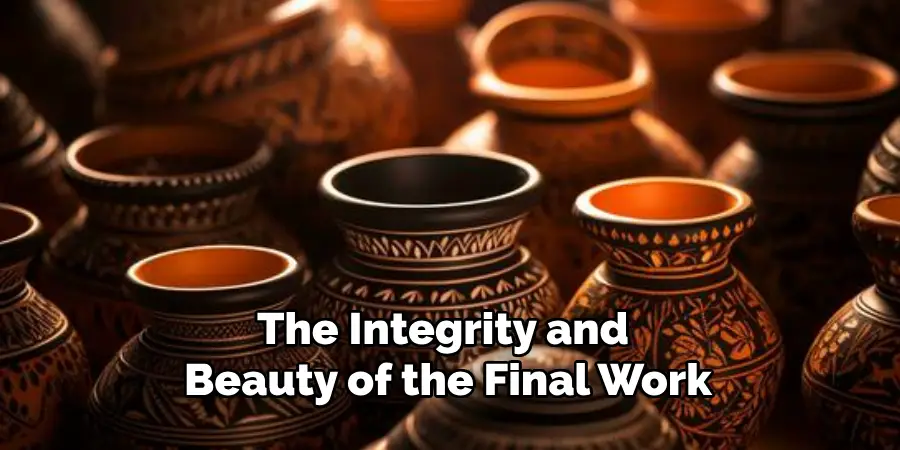 The Integrity and Beauty of the Final Work
