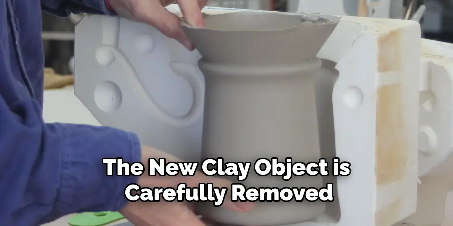 The New Clay Object is Carefully Removed