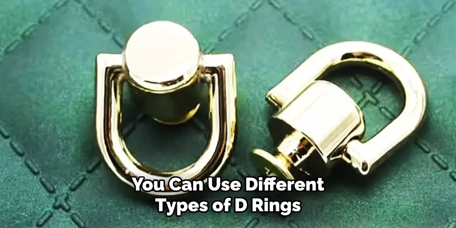 You Can Use Different Types of D Rings