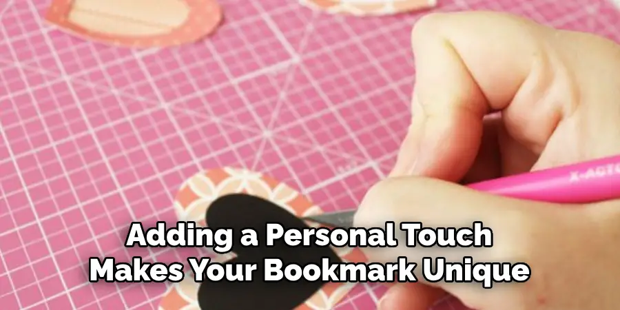 Adding a Personal Touch Makes Your Bookmark Unique