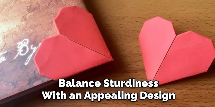 Balance Sturdiness With an Appealing Design