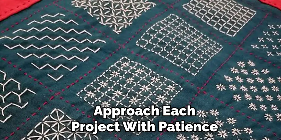 Approach Each Project With Patience