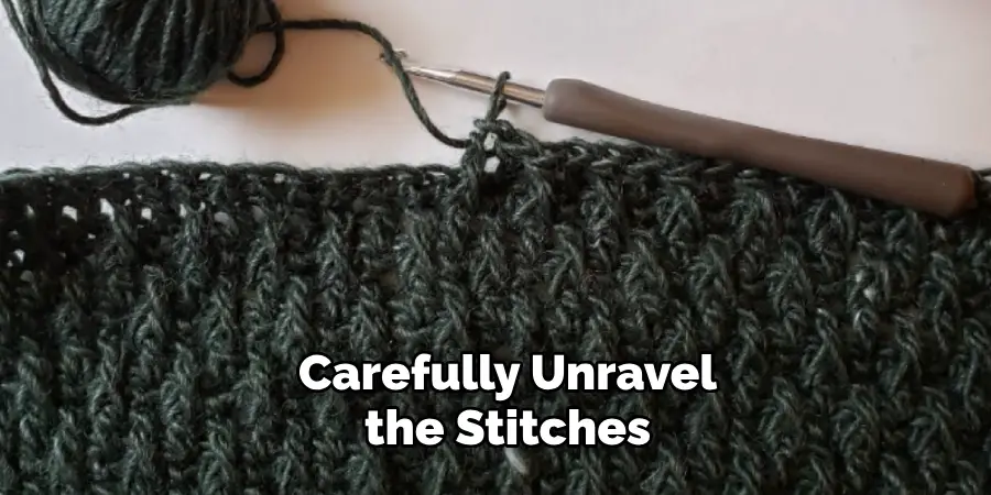 Carefully Unravel the Stitches