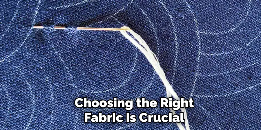 Choosing the Right Fabric is Crucial
