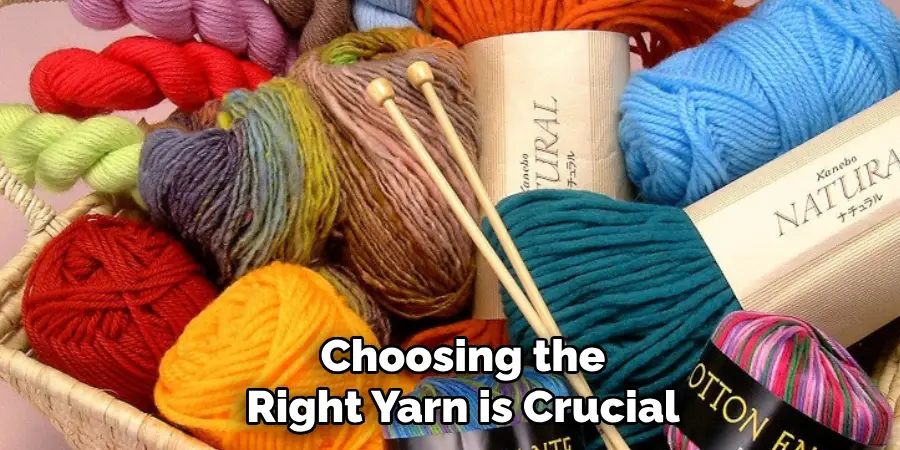 Choosing the Right Yarn is Crucial