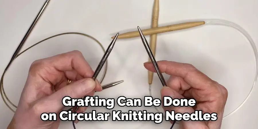 Grafting Can Be Done on Circular Knitting Needles