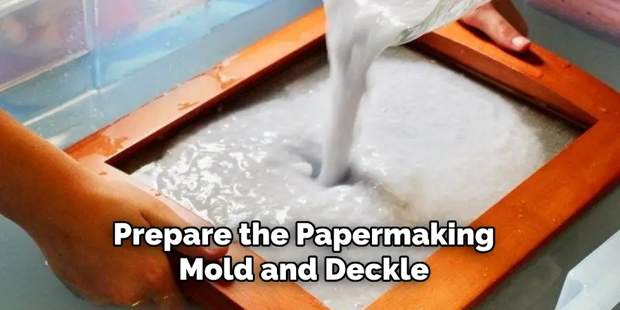 Prepare the Papermaking Mold and Deckle
