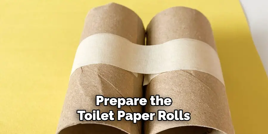 Prepare the Toilet Paper Rolls