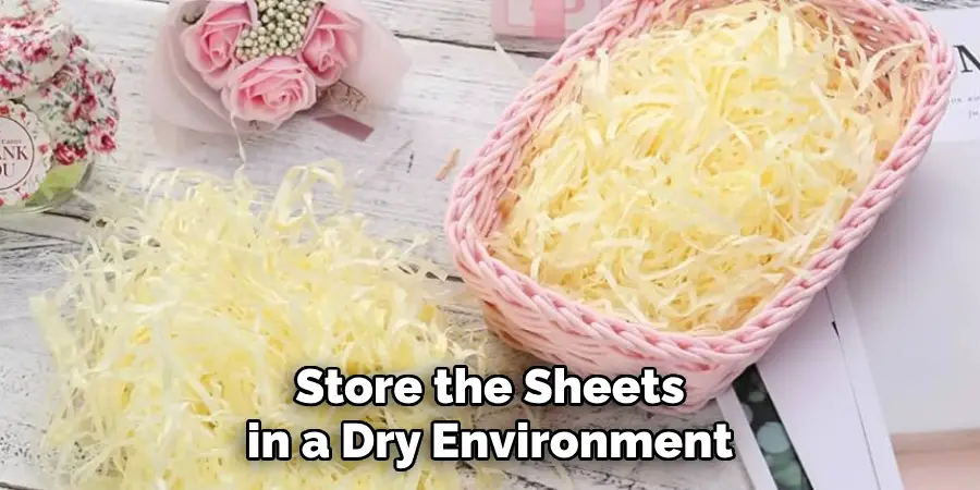 Store the Sheets in a Dry Environment
