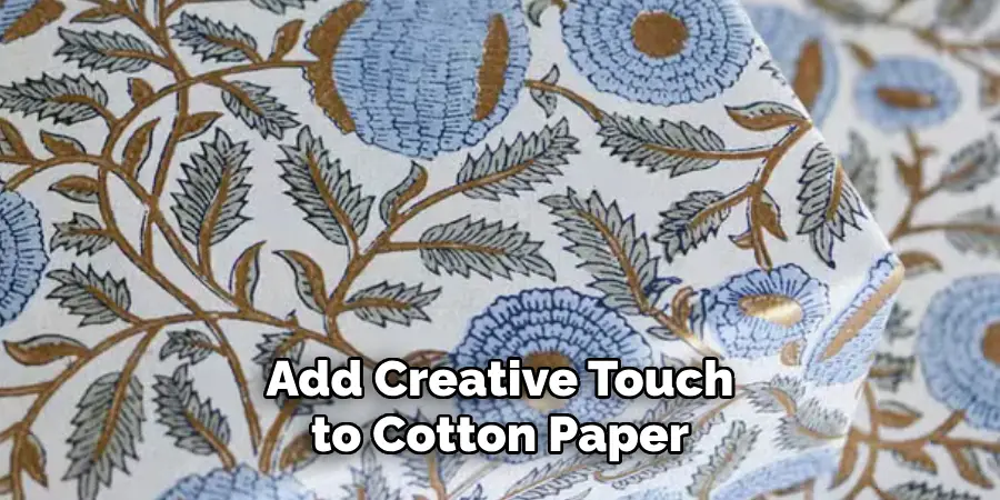 Add Creative Touch to Cotton Paper