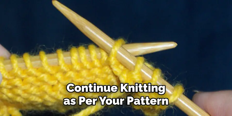 Continue Knitting as Per Your Pattern