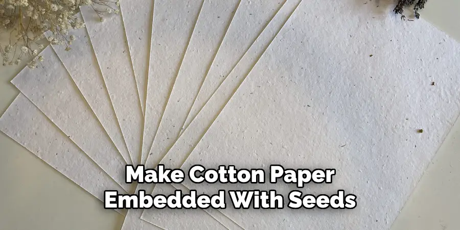 Make Cotton Paper Embedded With Seeds