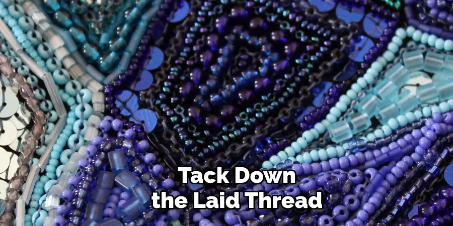 Tack Down the Laid Thread