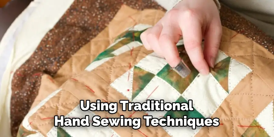 Using Traditional Hand Sewing Techniques