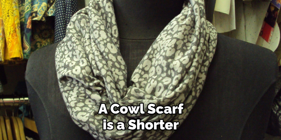 A Cowl Scarf is a Shorter