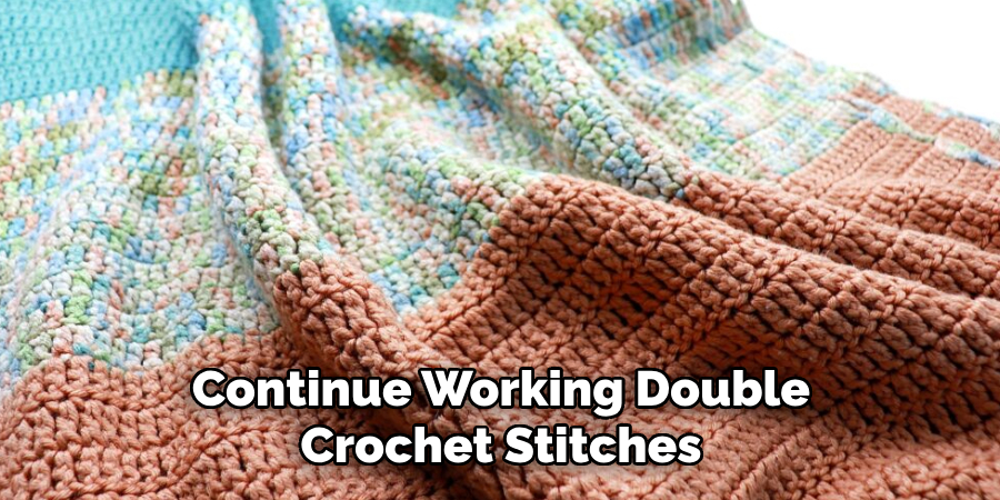 Continue Working Double Crochet Stitches