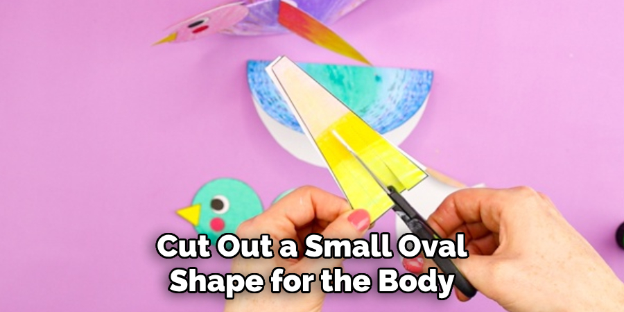 Cut Out a Small Oval Shape for the Body