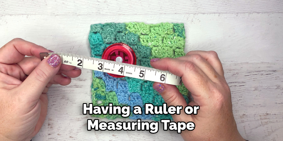 Having a Ruler or Measuring Tape