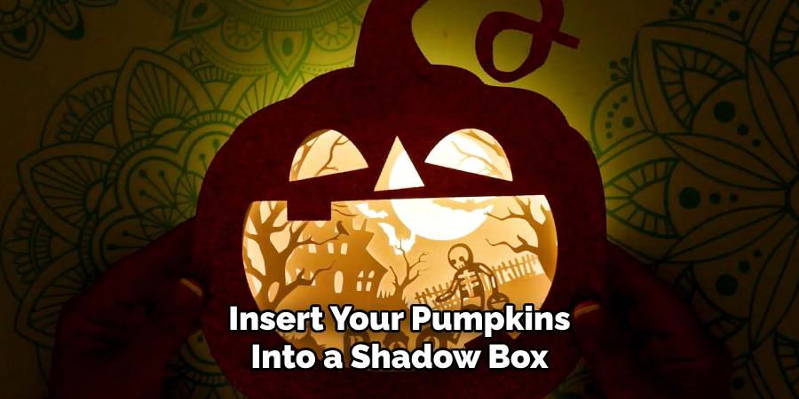 Insert Your Pumpkins Into a Shadow Box