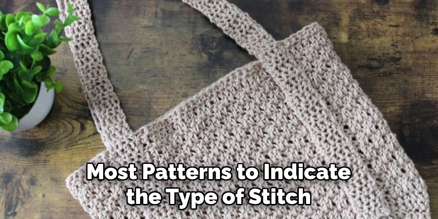 Most Patterns to Indicate the Type of Stitch