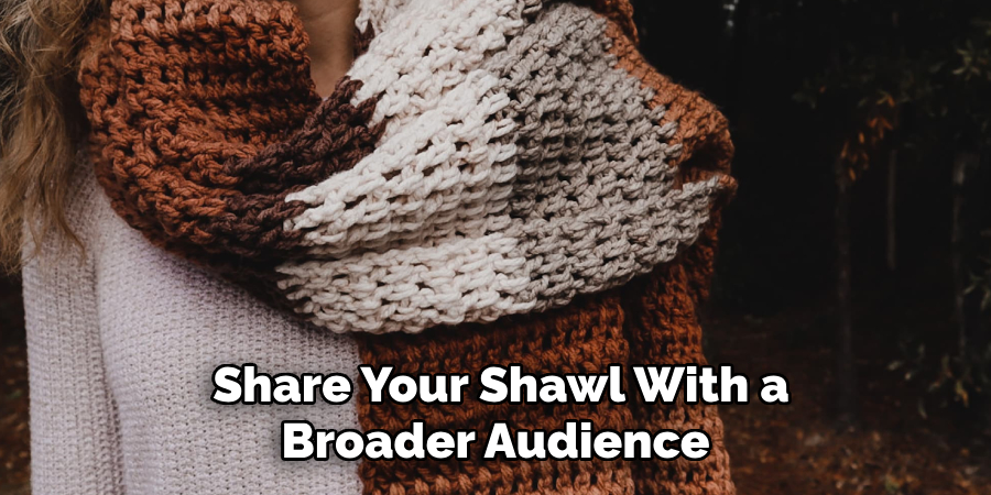  Share Your Shawl With a Broader Audience