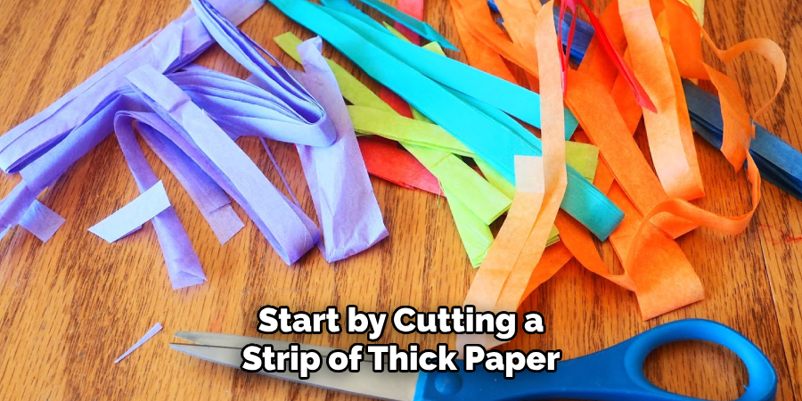 Start by Cutting a Strip of Thick Paper