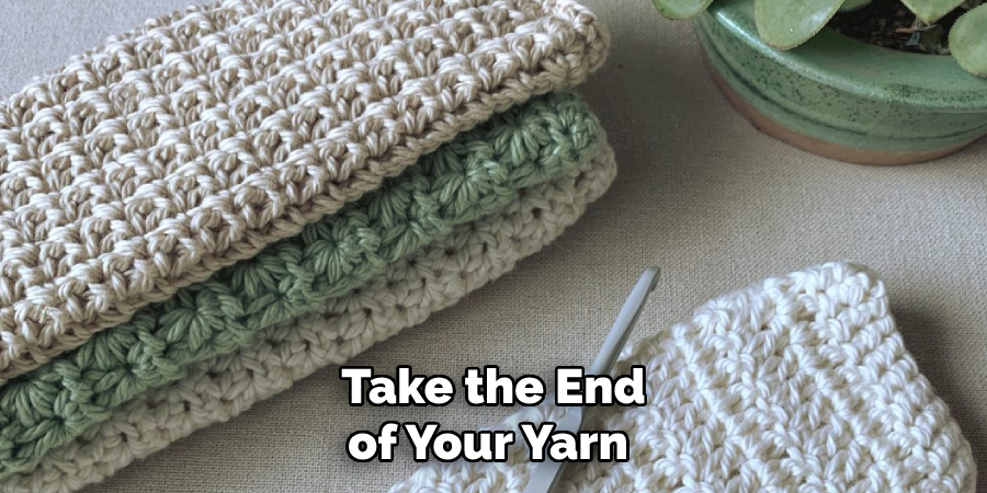 Take the End of Your Yarn 