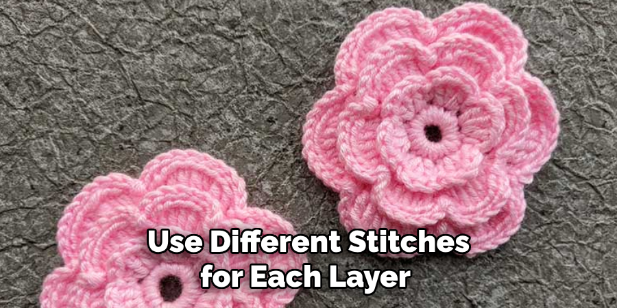 Use Different Stitches for Each Layer 