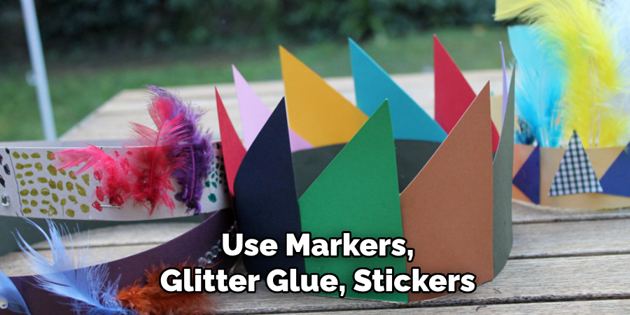 Use Markers, Glitter Glue, Stickers