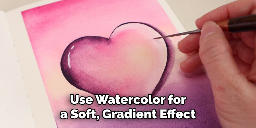 Use Watercolor for a Soft, Gradient Effect