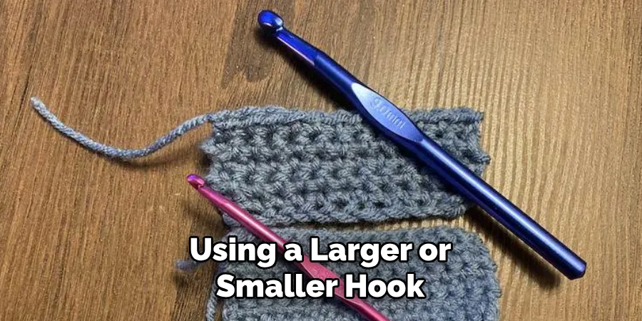 Using a Larger or Smaller Hook